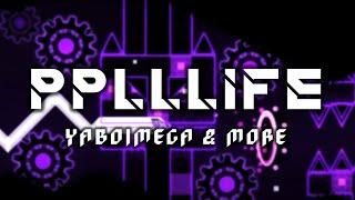 [4K] PPLLlife by YaBoiMega & more | Geometry Dash