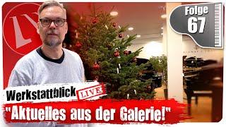 "Aktuelles aus der Galerie!" -  Werkstattblick Live 67 - Maiwald - Klaviere & Flügel