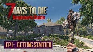 7 Days to Die: Beginners Guide - Ep1 Getting started #7daystodie