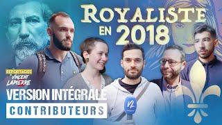 ROYALISTE EN 2018 (Version intégrale) – Les Reportages de Vincent Lapierre