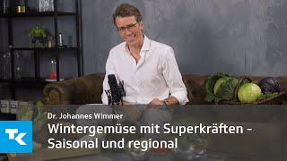 Saisonal und regional – Wintergemüse mit Superkräften I Dr. Johannes Wimmer