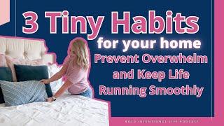 Tiny Habits for Busy Moms: 3 Habits to a Clean & Calm Home Life