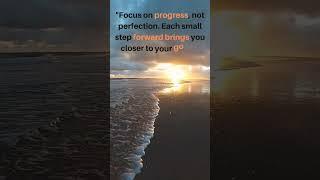 Focus on progress not perfection. Each small step forward brings you closer to your goals."