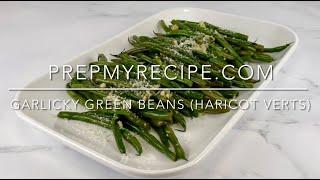 GARLICKY GREEN BEANS (HARICOT VERTS) - How to Make These Garlicky Green Beans!