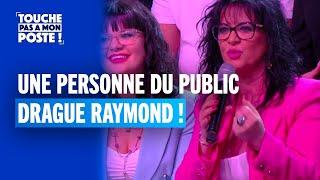 Une personne du public drague Raymond !