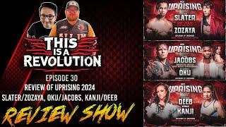 THIS IS A REVOLUTION - EPISODE 30 - UPRISING 2024!! KANJI/DEEB, ZOZAYA/LEON SLATER, OKU/LUKE JACOBS