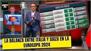 EUROCOPA. ITALIA, mejor línea por línea que su rival SUIZA ¿Se subestima al equipo suizo? | ESPN FC