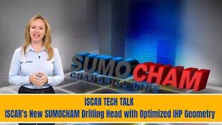 ISCAR TECH TALK - ISCAR's New SUMOCHAM Drilling Head with Optimized IHP Geometry