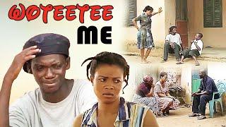 WOTEETEE ME (Agya Koo, Joseph Osei, Kwame Sarpong) - Ghana Twi Kumawood Movie