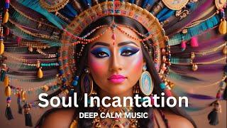 Soul incantation | Calming Female Spiritual Voice | Deep calm music