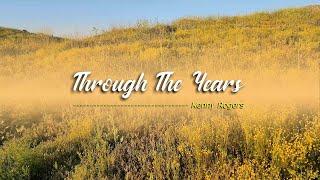 THROUGH THE YEARS - (4k Karaoke Version) - in the style of Kenny Rogers