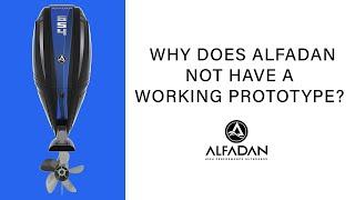 Why does Alfadan not have a working prototype?
