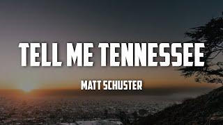 Matt Schuster - Tell Me Tennessee (Lyrics)