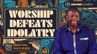 WIRED FOR THIS | 4. Worship Defeats Idolatry