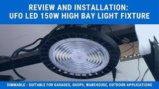 UFO LED High Bay Light Fixture Product Review and Installation