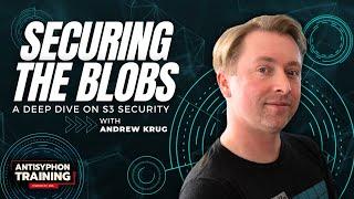 Securing the Blobs | A Deep Dive on S3 Security with Andrew Krug