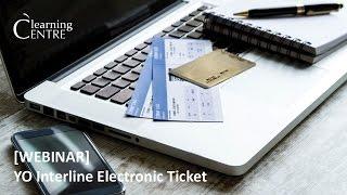 Webinar with YO Interline Electronic Ticket – Travelweek Learning Centre