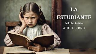 LA ESTUDIANTE (audiolibro completo)