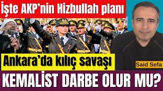 ANKARA’DA REJİM SAVAŞI: KEMALİST DARBE OLUR MU? ERDOĞAN’IN HİZBULLAH PLANI NEDİR?