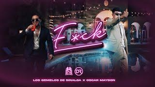 Los Gemelos De Sinaloa x Oscar Maydon - F*CK [Official Video]