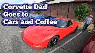 Corvette Dad Goes to Cars and Coffee