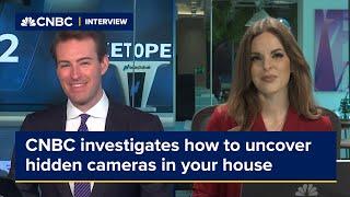 CNBC investigates how to uncover hidden cameras in your house