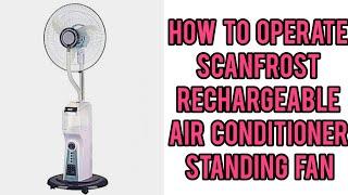 How To Operate Scanfrost Rechargeable Air Conditioner Standing Fan ~  Model SFRF161K