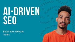 AI-Driven SEO / How To Boost Your Website Traffic In 2025 (Best Method)