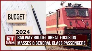 Railways Budget 2024 To Focus On Aam Aadmi, 2,000 New Trains | Plans More General & Sleeper Coaches