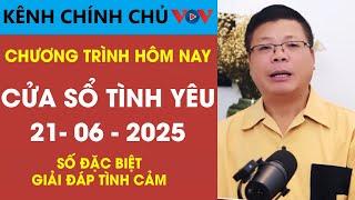 [SỐ ĐẶC BIỆT ] Nghe Cửa Sổ Tình Yêu VOV Ngày 21/06/2025 | Đinh Đoàn Giải Đáp Mọi Khúc Mắc Tình Cảm