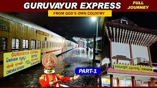 GURUVAYUR EXPRESS FULL JOURNEY TRAVEL VLOG PART-1 | Guruvayur to Chennai Egmore | God's own country