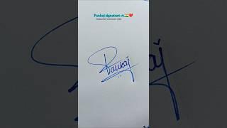 how to sign pankaj name signature ? #shorts #shortsfeed #signature #shortsvideo