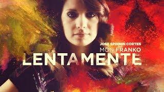 Mon Franko & Jose Spinnin Cortes - Lentamente (Official Lyric Video)