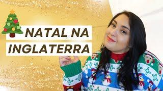 NATAL NA INGLATERRA: COSTUMES DIFERENTES NO REINO UNIDO NA FESTA NATALINA | Vida na Inglaterra