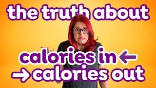 The Truth About Calories In Calories Out