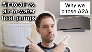 Air-to-air vs. air-to-water heat pumps - why we chose A2A