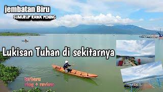 Jembatan Biru RAWA PENING Wisata Alam Semarang. explore + Review TERBARU ( RAWA PENING )