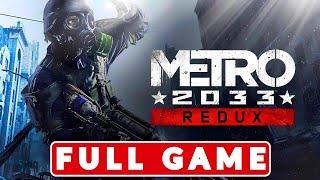 Metro: 2033 Redux - Gameplay Walkthrough - FULL GAME - (No Commentary) - Stealth Walkthrough