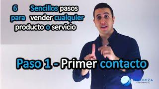 Paso 1: Primer contacto | 6 Sencillos pasos para vender cualquier producto o servicio