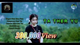 Htee Moo Paw /Ta Ther Yu [Official MV] Prod K-Lay Beat