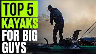 Best Kayak for Big Guys: The Top 5 Picks for 2022