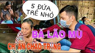 GIÚP ĐỠ HOÀN CẢNH NGHÈO CỦA BÀ LÃO MÙ BỆNH TẬT ĐÁNG THƯƠNG & ĐỨA CHÁU NHỎ THƠ NGÂY