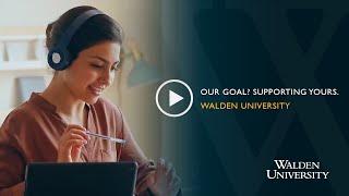 Our Goal? Supporting Yours | Walden University