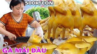 GÀ MÁI DẦU 500k/con CHỊ ÚT MẪN bà Trùm 7 ngày 7 MÓN bán đúng giờ nghịch khách vẫn tấp nập.