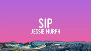 Jessie Murph - Sip (Lyrics)