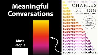 SUPERCOMMUNICATORS by Charles Duhigg | Core Message