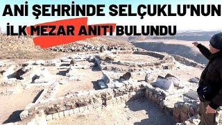 BÜYÜK KEŞİF ! ANİ ŞEHRİNDE SELÇUKLU'NUN İLK MEZAR ANITI BULUNDU