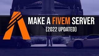 How to Make a FiveM Server in 2022 (UPDATED)