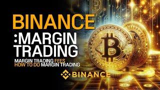 How to use Binance: Margin trading methods, How to Margin, Margin fees! Description of Binance