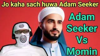 Jo kaha Sach huwa Adam Seeker